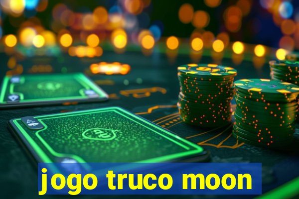 jogo truco moon